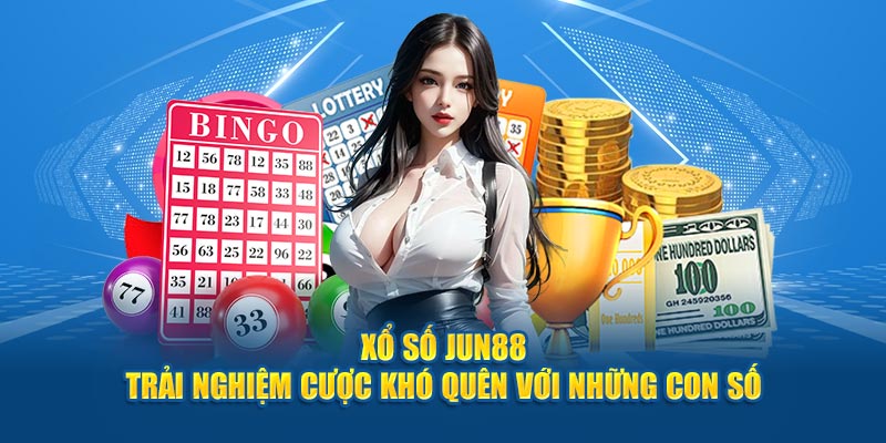 Xổ Số Jun88 - Trải Nghiệm Cược Khó Quên Với Những Con Số 1 xo so jun88 trai nghiem cuoc kho quen voi nhung con so